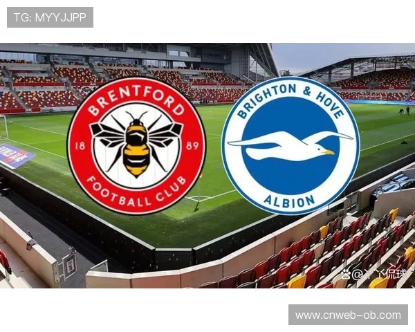 布伦特福德vs桑德兰：伦敦克星客场挑战，主场不败金身待破